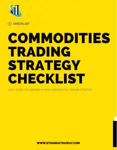 Commodities Strategy Checklist | Ethan Hathaway
